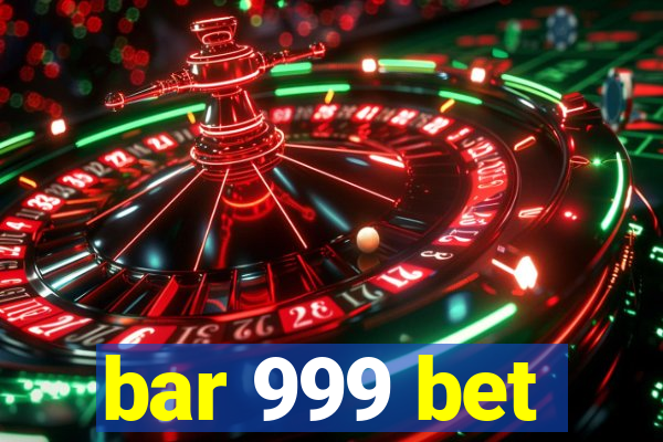 bar 999 bet